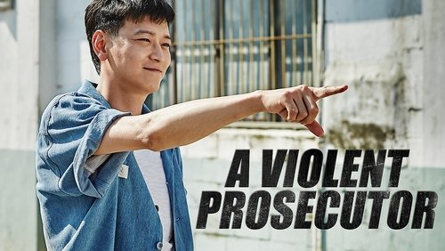A Violent Prosecutor - Công Tố Viên Hung Bạo - Hình 2