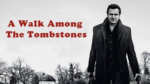 A Walk Among the Tombstones - Lối Đi Giữa Rừng Bia Mộ - Hình 1