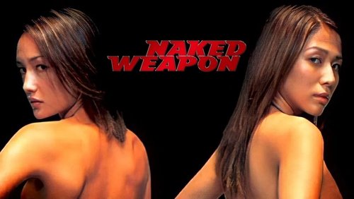 Naked Weapon - Vũ Khí Khiêu Gợi - Hình 3