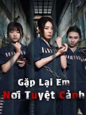 Gặp Lại Em Nơi Tuyệt Cảnh