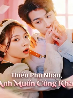 Thiếu Phu Nhân , Anh Muốn Công Khai