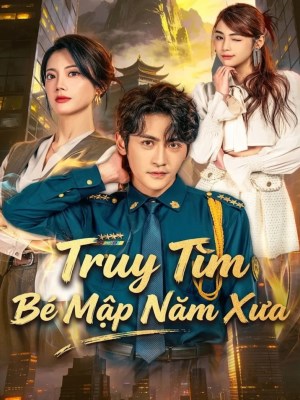 Truy Tìm Bé Mập Năm Xưa