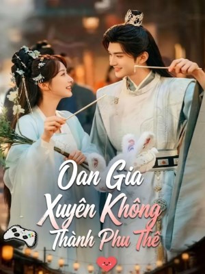 Oan Gia Xuyên Không Thành Phu Thê